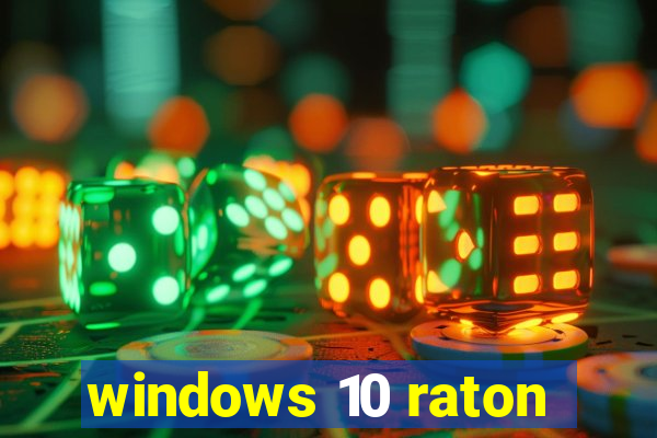 windows 10 raton